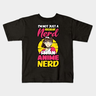 I'm Not Just A Regular Nerd I'm An Anime Nerd Otaku Anime Kids T-Shirt